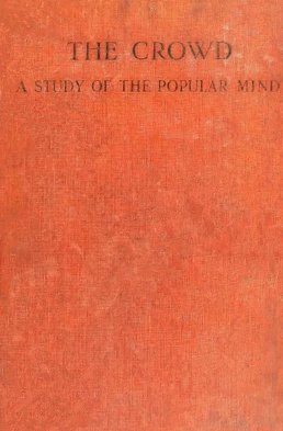 Gustave Le Bon — The Crowd, 1930